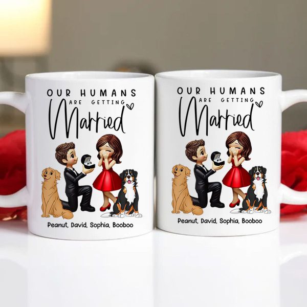 Our Humans Are Getting Married Personalized Mug, Custom Dog Cat Engagement Cup, Pet Engagement Wedding Gift