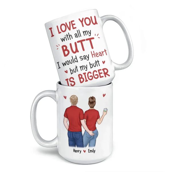 Our Love Is Tight, Just Like Your Jeans - Couple Personalized Custom Mug - Gift For Husband Wife, Anniversary Our Love Is Tight, Just Like Your Jeans - Couple Personalized Custom Mug - Gift For Husband Wife, Anniversary