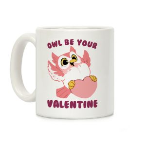 Owl Be Your Valentine! Coffee Mug