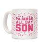 Pajamas All Day Son Coffee Mug
