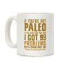 Paleo Problems Coffee Mug