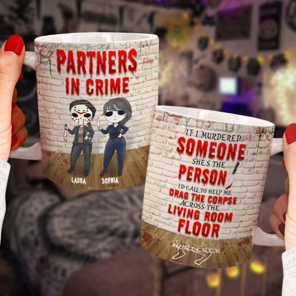 Partners In Crime If I Murdered Someone, Personalized Halloween Bestie Mug