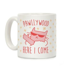 Pawllywood Here I Come Coffee Mug