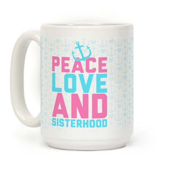 Peace Love And Sisterhood Coffee Mug Peace Love And Sisterhood Coffee Mug