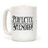 Perfectly Splendid Coffee Mug