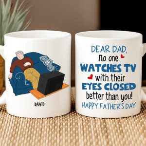 Personalized Gifts For Dad Coffee Mug Dear Dad, No One Watches TV With Their Eyes Closed Better Than You