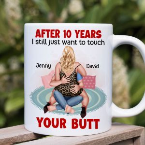 Personalized Gifts For Her Coffee Mug I Still Just Want To Touch Your Butt