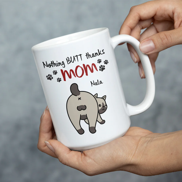 Personalized Gifts For Mom Cat Coffee Mug Nothing Butt Thanks Mom