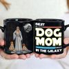 Personalized Gifts For Mom Coffee Mug Best Dog Mom In The Galaxy 011QHTH210324DAHHHG