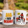 Personalized Gifts For Mom Coffee Mug Mom You're Incredible 02HUHN290224PA Personalized Gifts For Mom Coffee Mug Mom You're Incredible 02HUHN290224PA