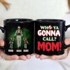 Personalized Gifts For Mom Coffee Mug Who Ya Gonna Call? Mom! 04QHHN150324