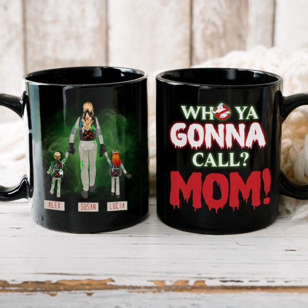 Personalized Gifts For Mom Coffee Mug Who Ya Gonna Call? Mom! 04QHHN150324