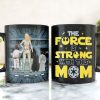 Personalized Gifts For Mother Coffee Mug The Force Is Strong With This Mom 02QHTI240224HHHG Personalized Gifts For Mother Coffee Mug The Force Is Strong With This Mom 02QHTI240224HHHG
