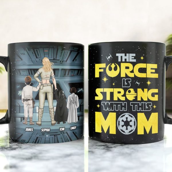 Personalized Gifts For Mother Coffee Mug The Force Is Strong With This Mom 02QHTI240224HHHG Personalized Gifts For Mother Coffee Mug The Force Is Strong With This Mom 02QHTI240224HHHG