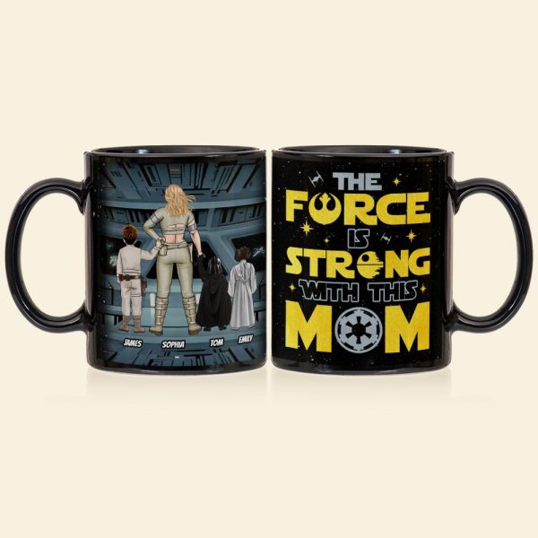 Personalized Gifts For Mother Coffee Mug The Force Is Strong With This Mom 02QHTI240224HHHG Personalized Gifts For Mother Coffee Mug The Force Is Strong With This Mom 02QHTI240224HHHG