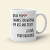 Personalized Mother's Day Mug Thanks For Wiping My Ass and Stuff