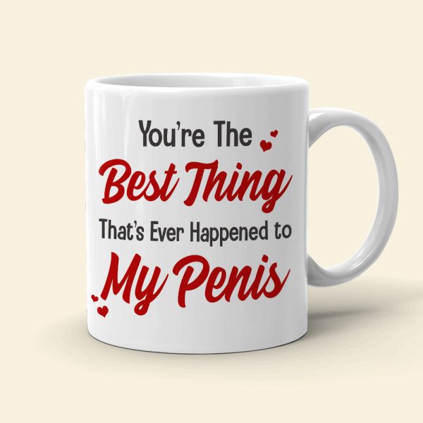 Personalized Naughty Couple Mug, You're The Best Thing That's Ever Happened To My P