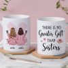 Pink Pajamas Women No Greater Gift Than Sisters, Besties Personalized Mug, Heartfelt Gift For Sisters, Besties