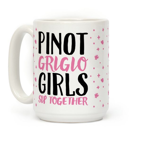 Pinot Grigio Girls Sip Together Coffee Mug Pinot Grigio Girls Sip Together Coffee Mug
