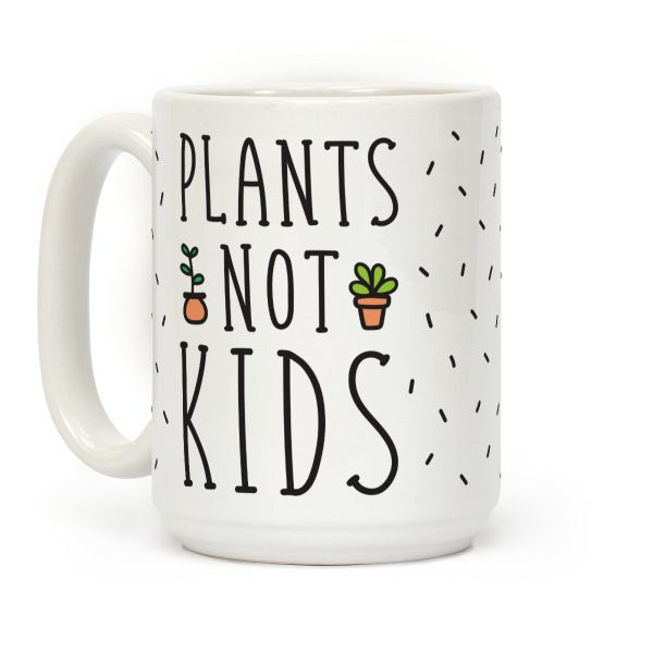 Plants Not Kids Coffee Mug Plants Not Kids Coffee Mug