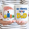 PoMo We Choose You Dad - Personalized Mug - Gift For Dad, Father's Day | CL60.V1 HH01 PoMo We Choose You Dad - Personalized Mug - Gift For Dad, Father's Day | CL60.V1 HH01