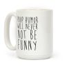 Poop Humor Will Never Not be Funny Coffee Mug