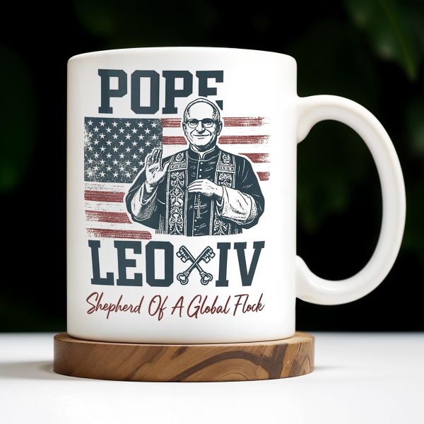 Pope Leo XIV, Shepherd Of A Global Flock, American Flag - Personalized Custom Coffee Mug - FTH088_MG Pope Leo XIV, Shepherd Of A Global Flock, American Flag - Personalized Custom Coffee Mug - FTH088_MG