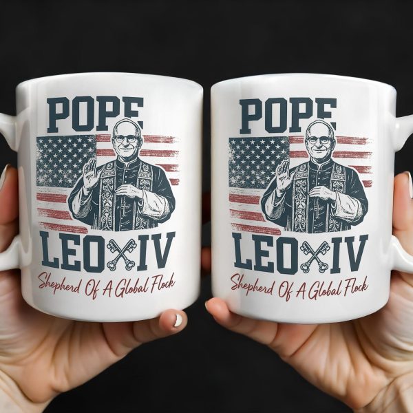 Pope Leo XIV, Shepherd Of A Global Flock, American Flag - Personalized Custom Coffee Mug - FTH088_MG Pope Leo XIV, Shepherd Of A Global Flock, American Flag - Personalized Custom Coffee Mug - FTH088_MG