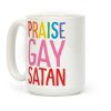 Praise Gay Satan Coffee Mug Praise Gay Satan Coffee Mug