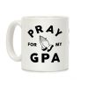 Pray For My GPA Coffee Mug Pray For My GPA Coffee Mug