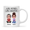 Pretty Doll Like Mother Like Daughter Personalized Mug