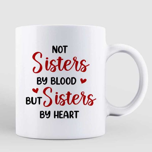 Pretty Girls Best Friends Not Sisters By Blood But Sisters By Heart Personalized Mug