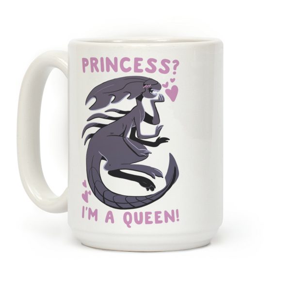 Princess? I'm a Xenomorph Queen! Coffee Mug Princess? I'm a Xenomorph Queen! Coffee Mug
