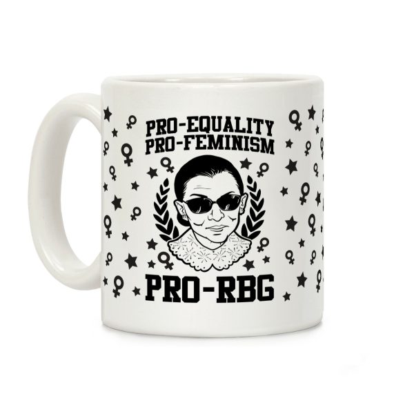 Pro-Equality Pro-Feminism Pro-RBG Coffee Mug Pro-Equality Pro-Feminism Pro-RBG Coffee Mug