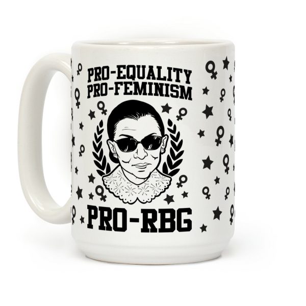 Pro-Equality Pro-Feminism Pro-RBG Coffee Mug Pro-Equality Pro-Feminism Pro-RBG Coffee Mug