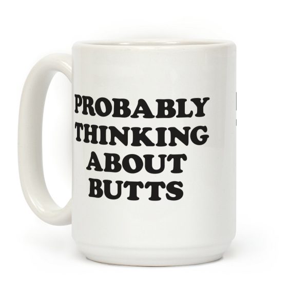 Probably Thinking About Butts Coffee Mug