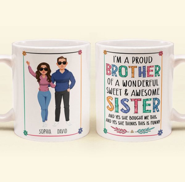 Proud Brother Of Wonderful & Sweet Sister - Personalized Mug Proud Brother Of Wonderful & Sweet Sister - Personalized Mug