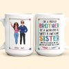Proud Brother Of Wonderful & Sweet Sister - Personalized Mug Proud Brother Of Wonderful & Sweet Sister - Personalized Mug