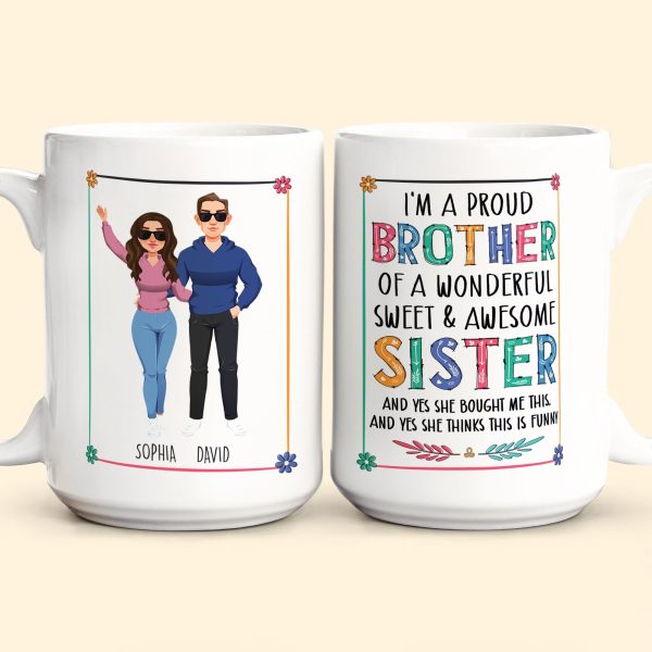 Proud Brother Of Wonderful & Sweet Sister - Personalized Mug Proud Brother Of Wonderful & Sweet Sister - Personalized Mug
