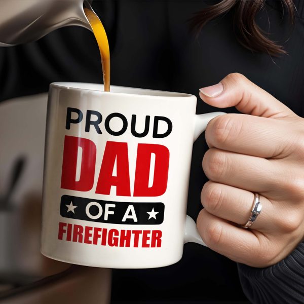 Proud Dad Of A Firefighter - Personalized Custom Coffee Mug - FIF004_MG Proud Dad Of A Firefighter - Personalized Custom Coffee Mug - FIF004_MG