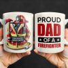 Proud Dad Of A Firefighter - Personalized Custom Coffee Mug - FIF004_MG Proud Dad Of A Firefighter - Personalized Custom Coffee Mug - FIF004_MG