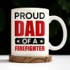 Proud Dad Of A Firefighter - Personalized Custom Coffee Mug - FIF004_MG Proud Dad Of A Firefighter - Personalized Custom Coffee Mug - FIF004_MG