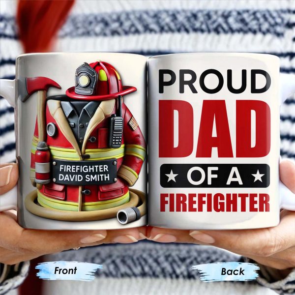 Proud Dad Of A Firefighter - Personalized Custom Coffee Mug - FIF004_MG Proud Dad Of A Firefighter - Personalized Custom Coffee Mug - FIF004_MG