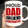 Proud Dad Of A Firefighter - Personalized Custom Coffee Mug - FIF004_MG Proud Dad Of A Firefighter - Personalized Custom Coffee Mug - FIF004_MG