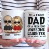 Proud Dad Of A Freaking Awesome Daughter - Family Personalized Custom Mug - Father's Day, Birthday Gift For Dad Proud Dad Of A Freaking Awesome Daughter - Family Personalized Custom Mug - Father's Day, Birthday Gift For Dad