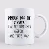 Proud Dad Of Naughty Fluffy Cats Personalized Mug Proud Dad Of Naughty Fluffy Cats Personalized Mug