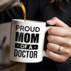 Proud Mom Of A Doctor Coffee Mug - Personalized Custom Coffee Mug - DOC005_MG Proud Mom Of A Doctor Coffee Mug - Personalized Custom Coffee Mug - DOC005_MG