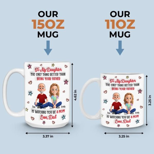 Proud To Be Your Dad, Forever - Family Personalized Custom 3D Inflated Effect Printed Mug - Father's Day, Gift For Dad, Daughter Proud To Be Your Dad, Forever - Family Personalized Custom 3D Inflated Effect Printed Mug - Father's Day, Gift For Dad, Daughter