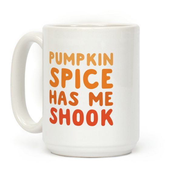 Pumpkin Spice Has Me Shook Coffee Mug Pumpkin Spice Has Me Shook Coffee Mug
