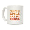 Pumpkin Spice Has Me Shook Coffee Mug Pumpkin Spice Has Me Shook Coffee Mug